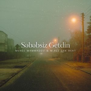 Səbəbsiz Getdin