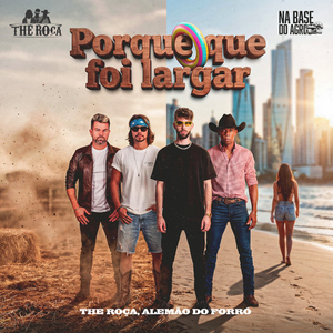 Porque que Foi Largar