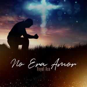 No Era Amor