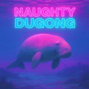 Naughty Dugong