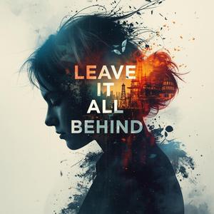 Leave It All Behind