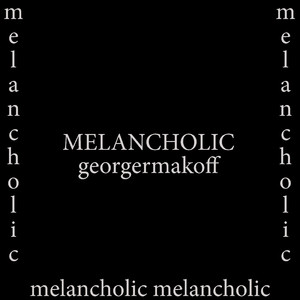 Melancholic