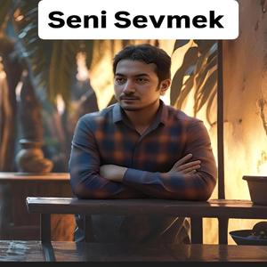 Seni Sevmek