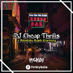 DJ Enakeun V4 Cheap Thrilis x Akimilaku Masih Ganteng