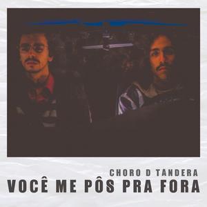 Você Me Pôs Pra Fora