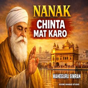 Nanak Chinta Mat Karo