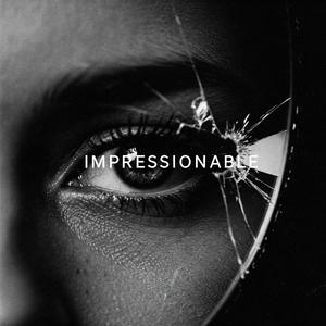 Impressionable