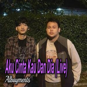 Aku Cinta Kau Dan Dia (Live)