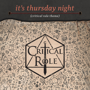 It's Thursday Night (Critical Role Theme)