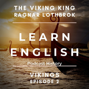 Learn English Podcast: How Did Ragnar Lothbrok Meet Aslaug?