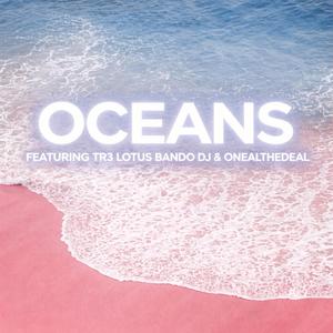 Oceans (feat. Tr3 Lotus, Bando, Dj & OnealTheDeal)