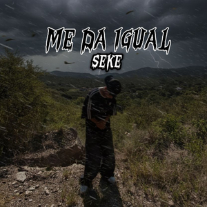 ME DA IGUAL
