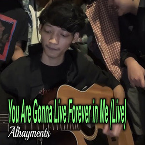 You Are Gonna Live Forever in Me (Live)