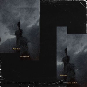 Place That Never Existed