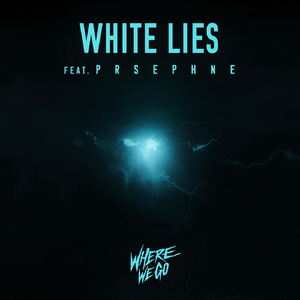 White Lies (feat. Prsephne)