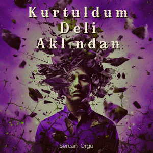 Kurtuldum Deli Aklından