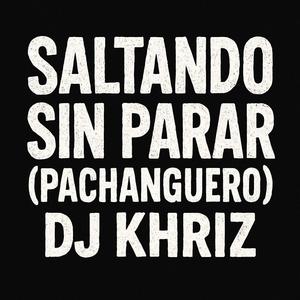Saltando Sin Parar (Pachanguero)