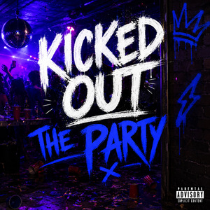 KICKED OUT THE PARTY