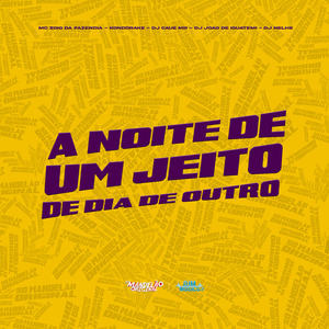 A Noite de um Jeito De Dia de Outro