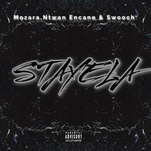 Stayela (feat. Mozara ft swooch _ntwan encane)