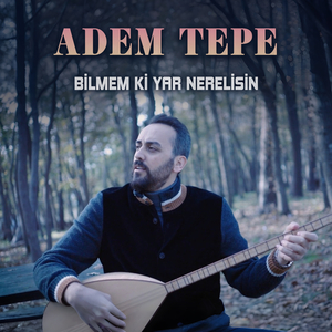 Bilmem Ki Yar Nerelisin