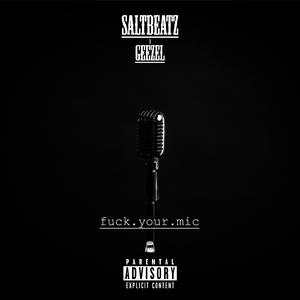 **** your mic (feat. Geezel)