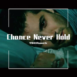 Chance Never Hold