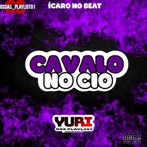 Cavalo no Cio (feat. Ícaro No Beat & YURI DAS PLAYLIST)