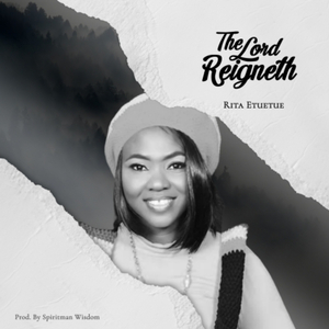 The Lord Reigneth