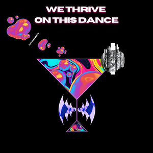 We thrive on this dance