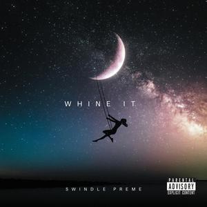 Whine It