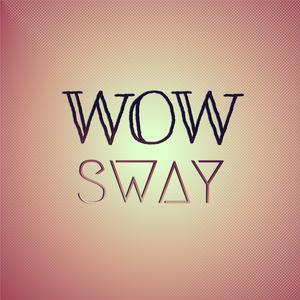 Wow Sway