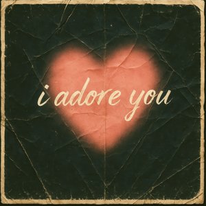 I Adore You