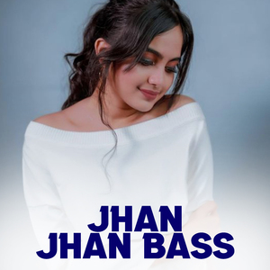 Jhan Jhan Bass