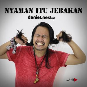 Nyaman Itu Jebakan