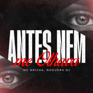 Antes Nem Me Olhava