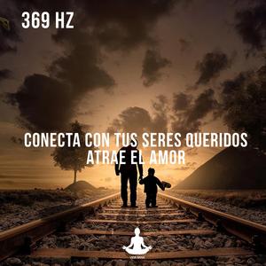 639 Hz Vuelve a conectar con tus seres queridos atrae el amor, Pt. 2