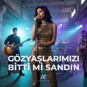 Gözyaşlarımızı Bitti Mi Sandın