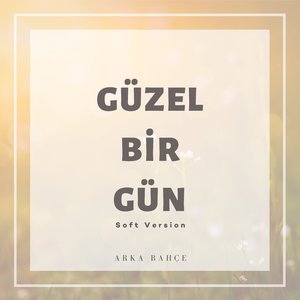 Güzel Bir Gün (Soft Version)