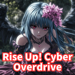 Rise Up Cyber Overdrive