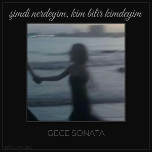şimdi nerdeyim, kim bilir kimdeyim