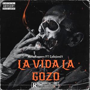 LA VIDA LA GOZO (feat. Meño Rappers & Callejon 21)