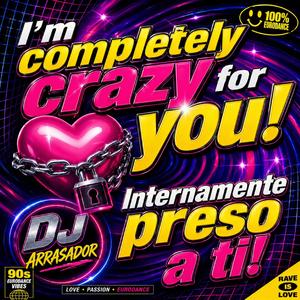completely crazy for you internamente preso a ti