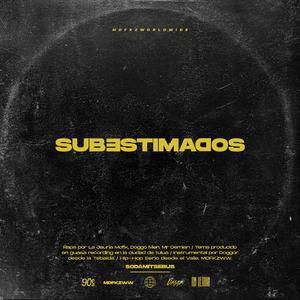Subestimados (feat. Doggo Men & Mr Demian)