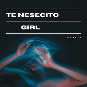 Te Nesecito Girl