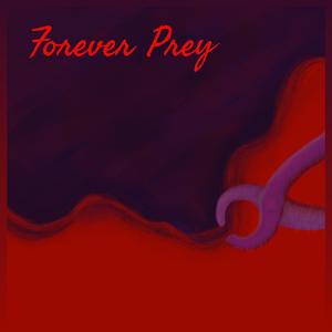 Forever Prey (feat. T H E . A I M S)
