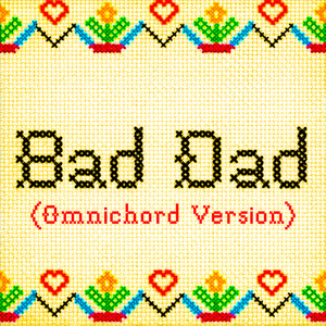 Bad Dad (Omnichord Version)