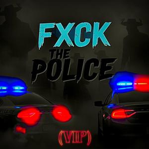 Fxck The Police (VIP)