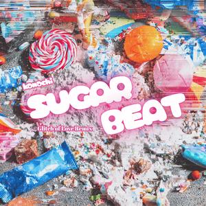 Sugar Beat (Glitch of Love Remix)
