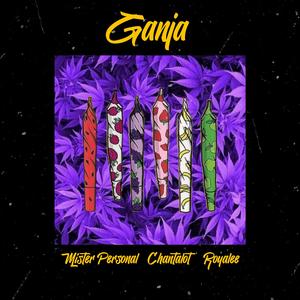 Ganja (feat. Chantalot & Royalee)